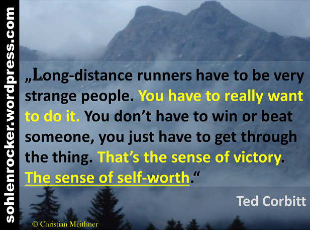 „Long-distance runners have to be very strange people. You have to really want to do it. You don't have to win or beat someone, you just have to get through the thing. That's the sense of victory. The sense of self-worth.“ Ted Corbitt [Bild: Zugspitze am Abend vom Campingplatz in Ehrwald beim Zugspitz-Extrem-Berglauf 2013].