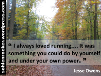 "I always loved running.... It was something you could do by yourself and under your own power." Jesse Owens [Bild: Steinhart 500 in Steinfurt eine ziemlich herbstlichze Anglegenheit].